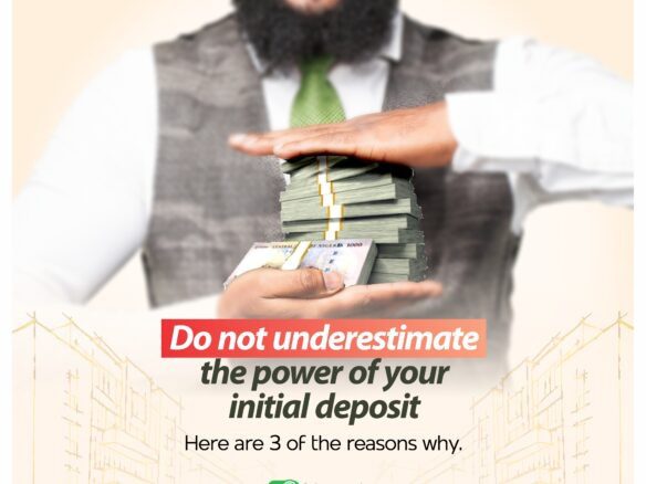 The Power of Your Initial Deposit in Nigerian Real Estate